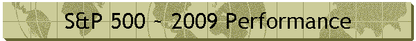 S&P 500 ~ 2009 Performance