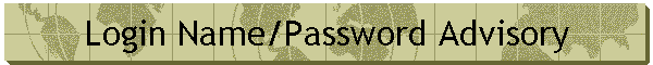 Login Name/Password Advisory